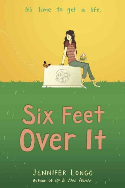 TheReadingWarehouse.com: Six Feet Over It: Jennifer Longo