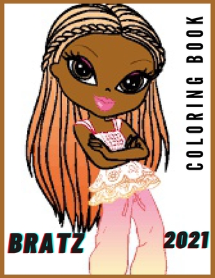 Bratz: Coloring Book For Girls : Amazing Bratz Coloring Book For Kids ages  : high, flower Art: : Books